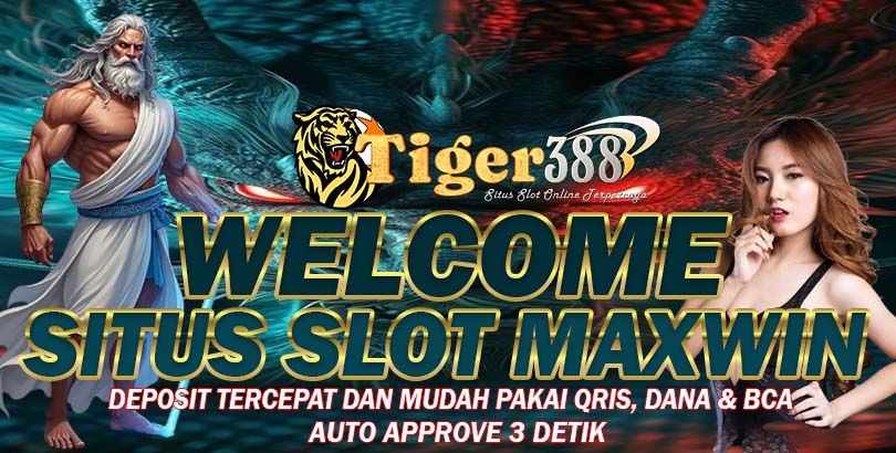 TIGER388 Slot777 Maxwin Daftar Mudah Dan Cepat